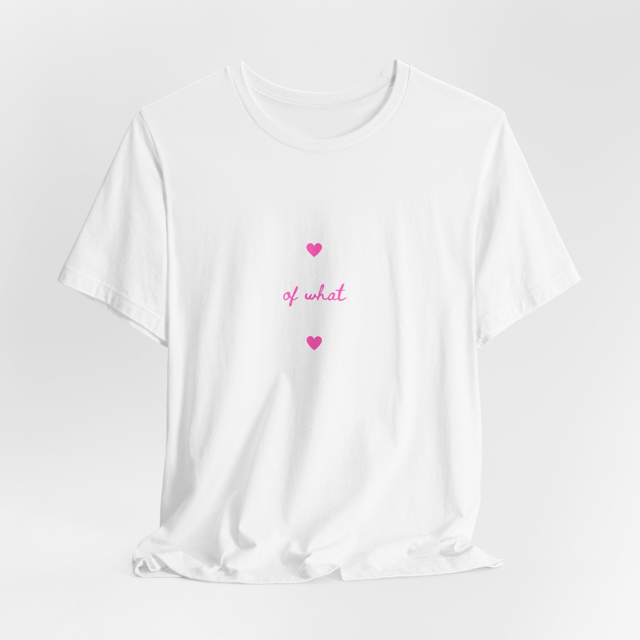 'of what' Minimal Pink Hearts Tee — Cute Feminine Graphic T-Shirt