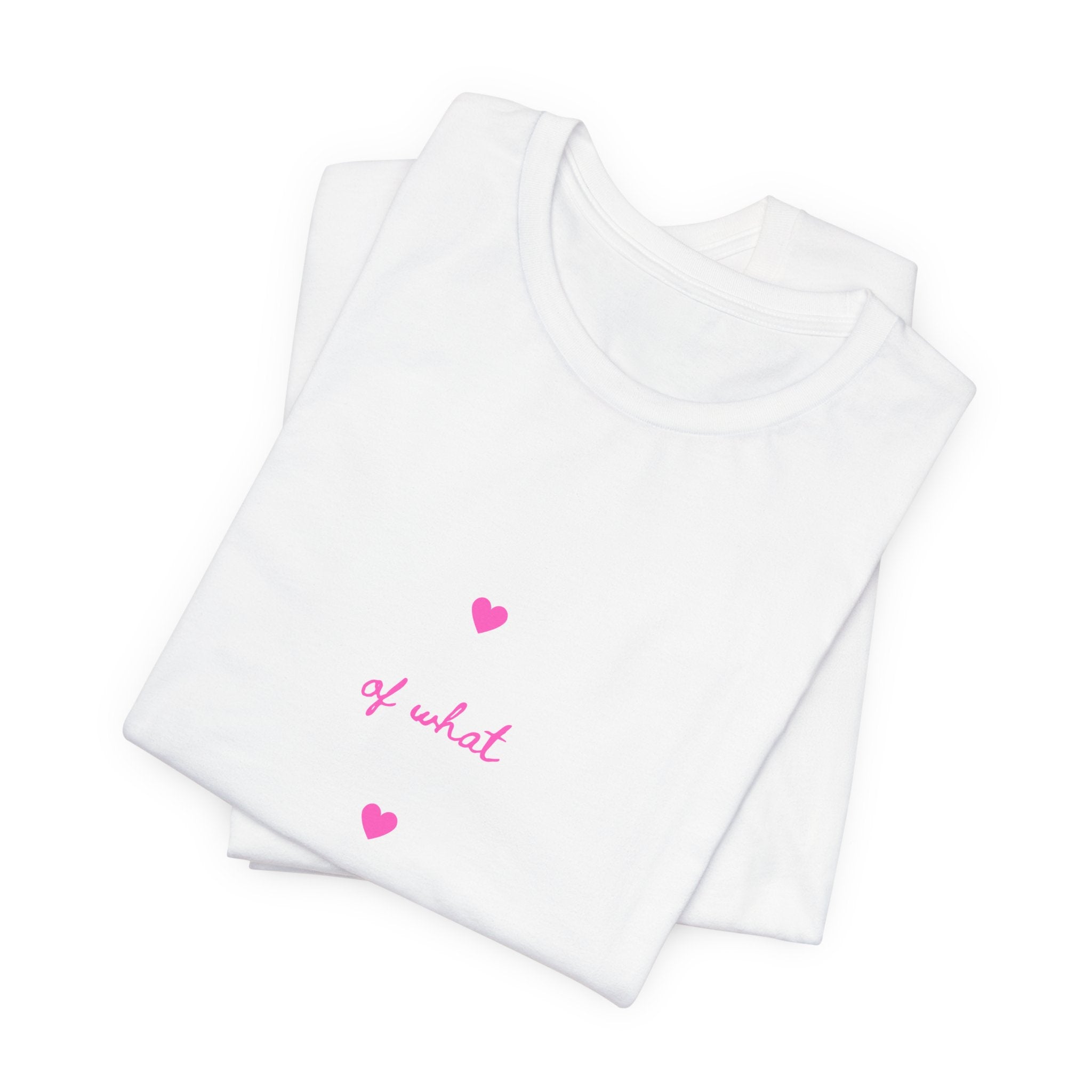 'of what' Minimal Pink Hearts Tee — Cute Feminine Graphic T-Shirt